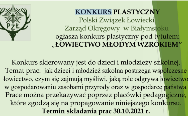 KONKURS PLASTYCZNY „ŁOWIECTWO MŁODYM WZROKIEM”